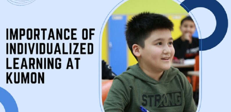 Importance of Individualised Learning at Kumon